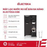 Máy lọc nước RO để bàn đa năng Electeka E8B - Chính hãng