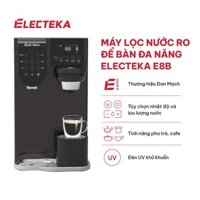 Máy lọc nước RO để bàn đa năng Electeka E8B E8W - Thương hiệu Đan Mạch - Chức năng nước nóng - Chức năng pha trà cafe