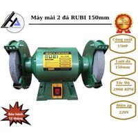 Máy mài hai đá RUBI đá 150mm hàng nội địa - Máy Mài 2 đầu tặng 2 đá hàng chất lượng