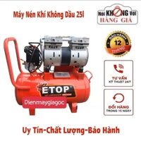 Máy nén khí 25L chính hãng ETOP, Bảo hành 6 tháng, Máy nén khí không dầu - không ồn - khí sạch