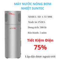 MÁY NƯỚC NÓNG BƠM NHIỆT SUNTEC SD-A-33-300E Made in INDIA