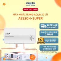Máy nước nóng gián tiếp Aqua AES20H-SUPER - Freeship toàn quốc