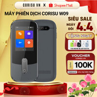 Máy Phiên Dịch Ngôn Ngữ CORISU W09 dịch 127 ngôn ngữ, dịch không cần mạng 15 ngôn ngữ, thiết kế nhỏ gọn