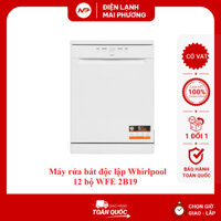 Máy rửa bát độc lập Whirlpool WFE 2B19 - Hàng chính hãng Bảo hành toàn quốc