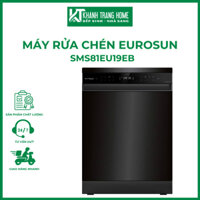 Máy rửa bát EUROSUN SMS81EU19EB (Black Serial 7+) dung tích cứ 15 bộ bát đĩa - Khánh Trang Home