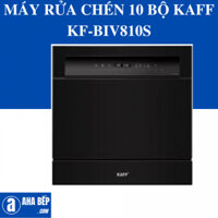 MÁY RỬA CHÉN 10 BỘ KAFF KF-BIV810S. Hàng Chính Hãng