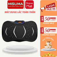 Máy Rung Lắc Toàn Thân MISUMA Giảm Béo Hiệu Quả - Thiết Bị Giảm Cân, Máy Tập Giảm Mỡ Bụng BH 24 Tháng
