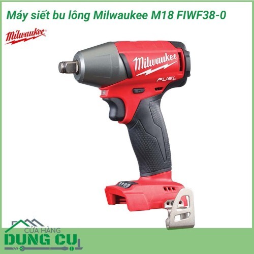 Máy siết bu lông Milwaukee M18 FIWF38-0