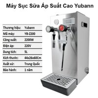 Máy Sục Sữa Áp Suất Cao Yubann YB-Z200 - Máy Đun Nước Nóng