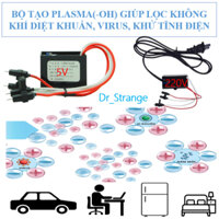 Máy tạo Plasma: ion âm và ion dương khử khuẩn lọc không khí 5V/12V/220V
