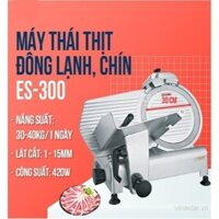 Máy Thái Thịt chín , thịt đông lạnh ES-300