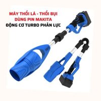 Máy thổi phản lực dùng pin Makita, máy thổi bụi, thổi lá động cơ turbo cần dài 90cm , chân pin phổ thông