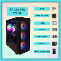 Máy tính bàn PC Gaming WK-06 Intel Xeon 2689, VGA 1060/1650 Super, 16GB Ram (New, BH 1 năm)