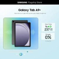 Máy tính bảng Samsung Galaxy Tab A9+ 8GB+128GB WIFI - ĐỘC QUYỀN LAZADA