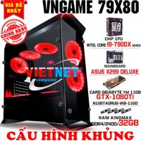 Máy tính CPU siêu khủng VNGame 79X80 core i9 7900X/GTX 1080Ti/RAM 32GB/500GB