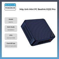 Máy tính Mini PC Beelink EQ12 Pro (Ram 16GB – SSD 500G)