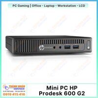 Máy Tính Mini PC HP Prodesk 600 G2 ( Intel Core i3 6100T / i5 6500T / i7 6700T - Ram 8Gb - SSD 256Gb )