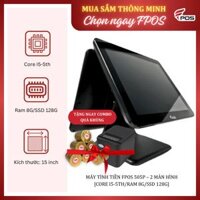 Máy tính tiền FPOS 505P – 2 màn hình [Core I5-5th/Ram 8G/SSD 128G]