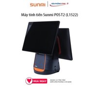 Máy tính tiền Sunmi POS T2 (L1522) Màn hình chính: 15.6″ FHD, 1920×1080 Màn hình phụ: 10.1″HD-1024×600- Wifi: 802.11 b