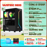 MÁY TÍNHPCBH GAMING VAMPIRIC  ( CORE I3 13100F / B760M / RX6600 8GB / 16GB / 256GB )- 36 Tháng