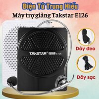 Máy trợ giảng Takstar E126, E126A, loa trợ giảng giành cho giáo viên hướng dẫn viên du lịch