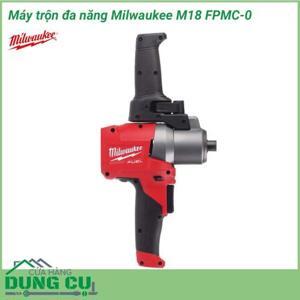 Máy trộn đa năng Milwaukee M18 FPMC-0