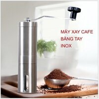 MÁY XAY CÀ PHÊ BẰNG TAY LÀM BẰNG THÉP INOX