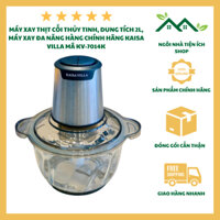 Máy Xay Thịt Cối Thủy Tinh, Dung Tích 2L, Máy Xay Đa Năng Hàng Chính Hãng KAISA VILLA Mã KV-7014K