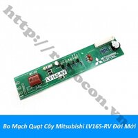 MDL441 Bo Mạch Quạt Cây Mitsubishi LV16S-RV Đời Mới