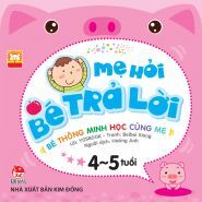 Mẹ hỏi bé trả lời 4-5 tuổi