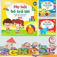 Mẹ Hỏi Bé Trả Lời - Hỏi Đáp Giúp Bé Phát Triển Ngôn Ngữ và Giao Tiếp (Bộ 3 cuốn)