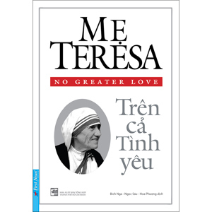Mẹ Teresa - Trên cả tình yêu - Thomas Moore