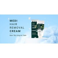 MEDI HAIR REMOVAL CREAM - KEM TẨY LÔNG TỪ TINH CHẤT THIÊN NHIÊN