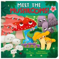 Meet The Mushrooms!