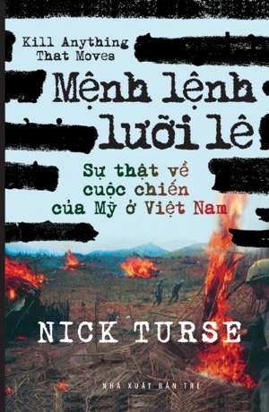 Mệnh lệnh lưỡi lê: Sự thật về cuộc chiến của Mỹ ở Việt Nam - Nick Turse