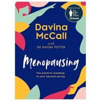 Menopausing - The Positive Roadmap To Your Second Spring