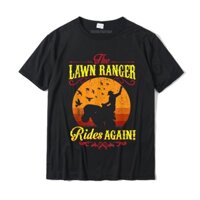 Men's large t-shirt the lawn ranger rides again áo sơ mi dễ thương lawn caretaker gift t-shirt tops tees new coming normal