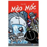 Mèo Mốc - Hành Trình Tới Singapore (Tái Bản 2024)