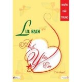 Lưu Bạch - Anh yêu em - Nhân Hải Trung