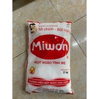 MÌ CHÍNH - BỘT NGỌT MIWON 2KG CÁNH NHỎ