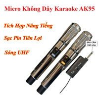 Micro Karaoke Không Dây AK95 - Sóng UFH Khỏe, Chống Hú, Tay Mic Kim Loại Cao Cấp, Dùng Cho Loa Kéo, Amply, Mixer, Vang..