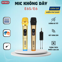 Micro Karaoke ONTEKCO E6S/ E6 Micro chống hú cao cấp, Micro không dây Karaoke gia đình dùng cho loa kéo amply