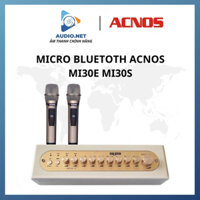 Micro Tích Hợp Bluetoth KARAOKE Acnos Mi30S Mi30E cực hay - New 2023 Bảo hành 12 tháng