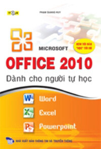 MICROSOFT OFFICE 2010 DÀNH CHO NGƯỜI TỰ HỌC