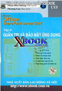 MICROSOFT OFFICE SHAREPOINT SERVER 2007 - Tập 2: Quản Trị Và Bảo Mật Ứng Dụng (Kèm 1 CD)