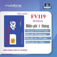 (Miễn phí 1 tháng)Sim 4G Mobifone  FV119 ,3Gb/ngày, 530 phút gọi, full data tốc độ 2Mps, , nhận sim mới kích hoạt gói