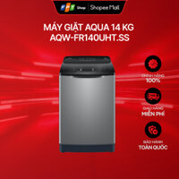 [Miễn phí giao hàng] Máy giặt Aqua 14 kg AQW-FR140UHT.SS Có mâm giặt kháng khuẩn