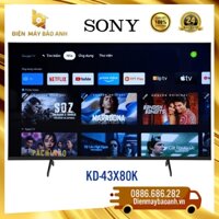 [Miễn phí giao lắp HN] Google Tivi Sony 43 inch KD-43X80K 4K Mới 2022, Bảo hành chính hãng 24 tháng tại nhà