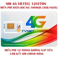 (Miễn phí) Sim 4G Viettel 12ST70N DATA khủng 1080Gb (3Gb/ngày). Miễn phí 12 tháng