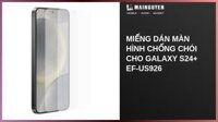 Miếng dán màn hình chống chói cho Galaxy S24+ EF-US926